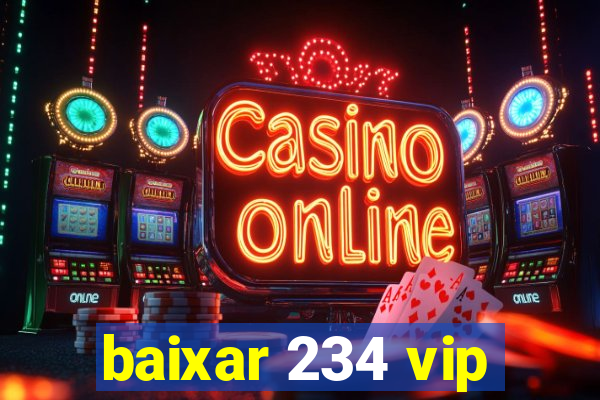 baixar 234 vip